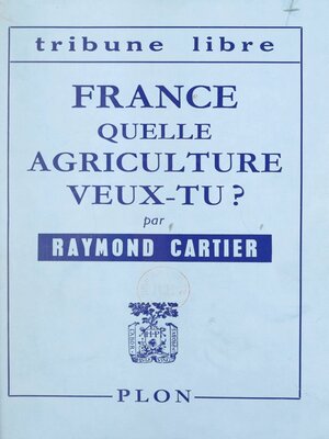 cover image of France, quelle agriculture veux-tu ?